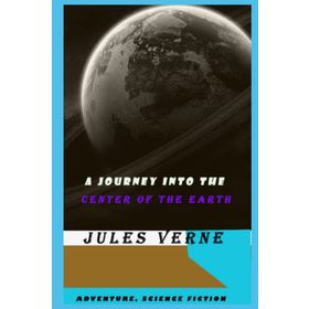 A Journey into the Center of the Earth - Jules Verne