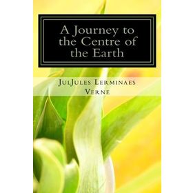 A Journey To The Centre Of The Earth - Jules Verne