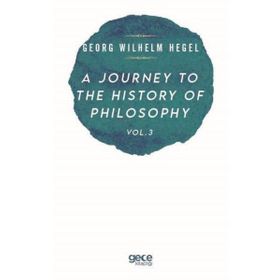 A Journey To The History Of Philosophy Vol 3-Gece Kitaplığı