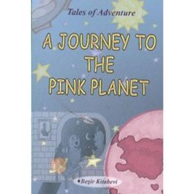 A Journey To The Pink Planet - Serkan Koç