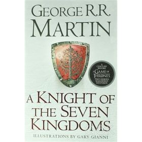 A Knight Of The Seven Kingdoms - George Martin