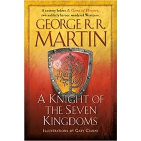 A Knight Of The Seven Kingdoms - George Martin