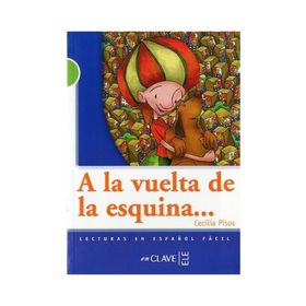 A LA VUELTA DE LA ESQUINA... (LG NIVEL-2) İSPANYOLCA OKUMA KITABI - CECILIA PISOS