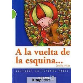 A LA VUELTA DE LA ESQUINA... (LG NIVEL-2) İSPANYOLCA OKUMA KITABI - CECILIA PISOS