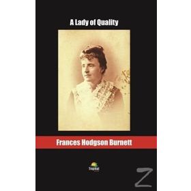 A Lady of Quality - Frances Hodgson Burnett