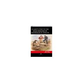 A Lady's Visit To The Gold Diggings Of Australia In 1852-53 Ellen Clacy-Platanus Publishing