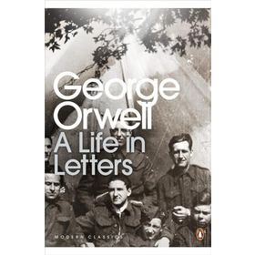 A Life in Letters George Orwell