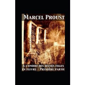 A L'ombre Des Jeunes Filles En Fleurs - Marcel Prous