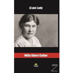 A Lost Lady - Willa Sibert Cather