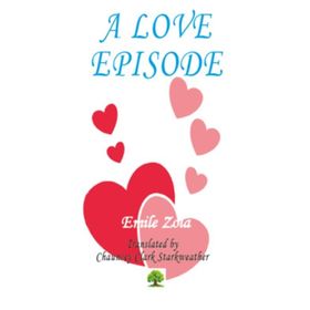 A Love Episode - Emile Zola