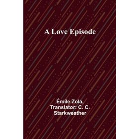 A Love Episode - Emile Zola