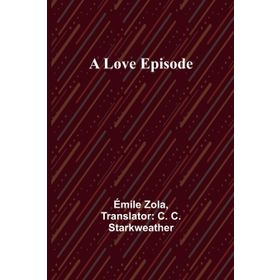 A Love Episode - Emile Zola