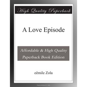 A Love Episode - Emile Zola