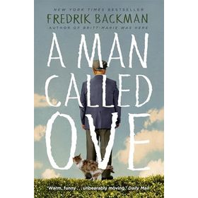A Man Called Ove: The Life-Affirming Bestseller That Will Brighten Your Day Book