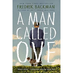 A Man Called Ove: The Life-Affirming Bestseller That Will Brighten Your Day Book