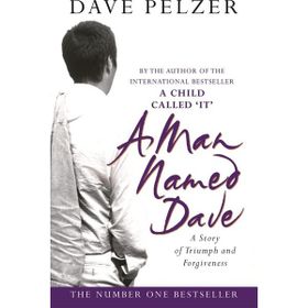 A Man Named Dave - Dave Pelzer