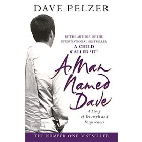 A Man Named Dave - Dave Pelzer