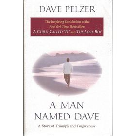 A Man Named Dave - Dave Pelzer