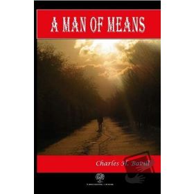 A Man Of Means - Charles H. Bovill