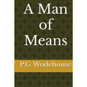 A Man Of Means - Charles H. Bovill