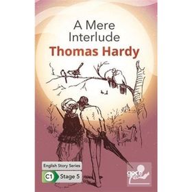 A Mere Interlude - İngilizce Hikayeler C1 Stage 5 - Thomas Hardy