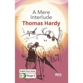 A Mere Interlude - İngilizce Hikayeler C1 Stage 5 - Thomas Hardy