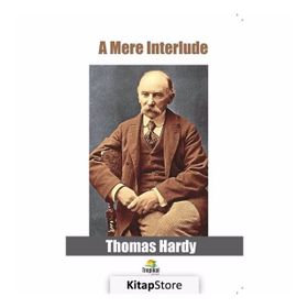 A Mere Interlude - Thomas Hardy