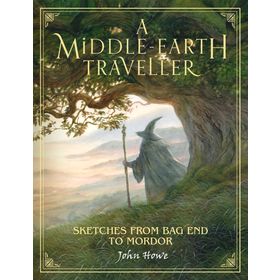 A Middle Earth Traveller Sketches from Bag End to Mordor John Howe