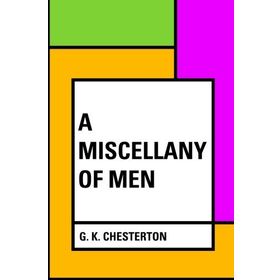 A Miscellany Of Men - Gilbert Keith Chesterton