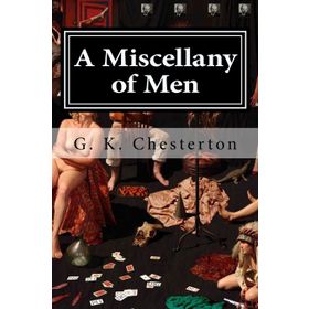A Miscellany Of Men - Gilbert Keith Chesterton