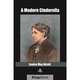 A Modern Cinderella - Louisa May Alcott