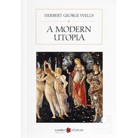 A Modern Utopia - Herbert George Wells