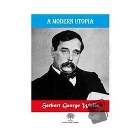 A Modern Utopia - Herbert George Wells