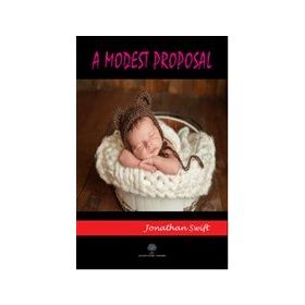 A Modest Proposal - Jonathan Swift