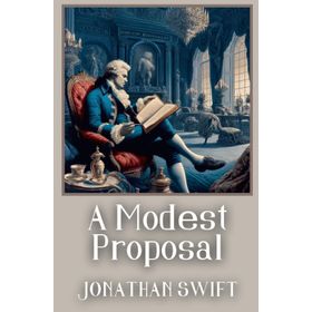 A Modest Proposal - Jonathan Swift