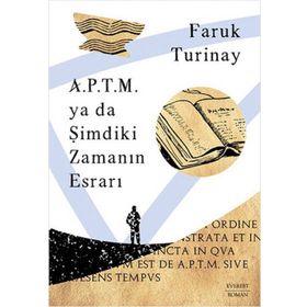 A.P.T.M. ya da Şimdiki Zamanın Esrarı Everest Yayınları