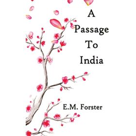 A Passage To India - E. M. Forster