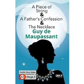 A Piece of String A Fathers Confession The Necklace-Guy De Maupassant