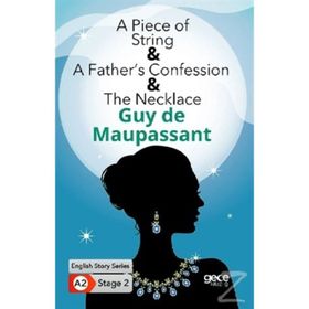 A Piece of String A Fathers Confession The Necklace-Guy De Maupassant
