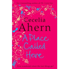 A PLACE CALLED HERE - CECELIA AHERN