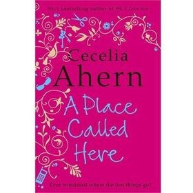 A PLACE CALLED HERE - CECELIA AHERN