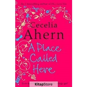 A PLACE CALLED HERE - CECELIA AHERN