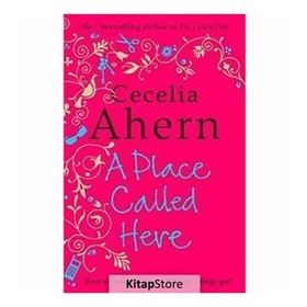 A PLACE CALLED HERE - CECELIA AHERN