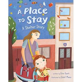 A Place to Stay: A Shelter Story - Erin Gunti