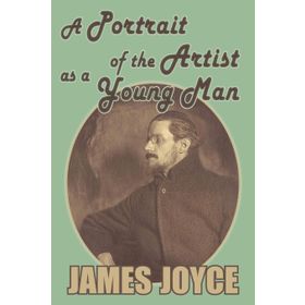 A PORTRAIN OF THE ARTIST AS A YOUNG MAN - JAMES JOYCE