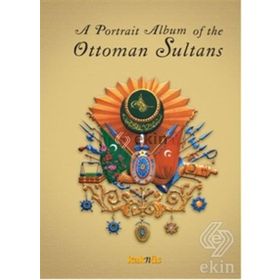 A PORTRAIT ALBUM OF THE OTTOMAN SULTANS - DERLEME