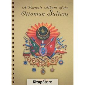 A PORTRAIT ALBUM OF THE OTTOMAN SULTANS - DERLEME