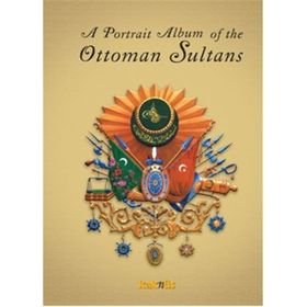 A PORTRAIT ALBUM OF THE OTTOMAN SULTANS - DERLEME