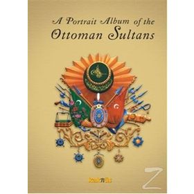 A PORTRAIT ALBUM OF THE OTTOMAN SULTANS - DERLEME