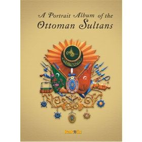 A PORTRAIT ALBUM OF THE OTTOMAN SULTANS - DERLEME